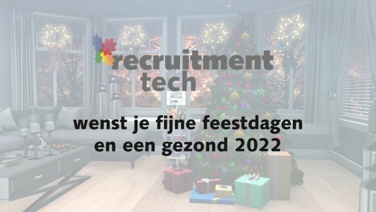 Recruitmenttech.nl wenst je fijne feestdagen en een gezond 2022