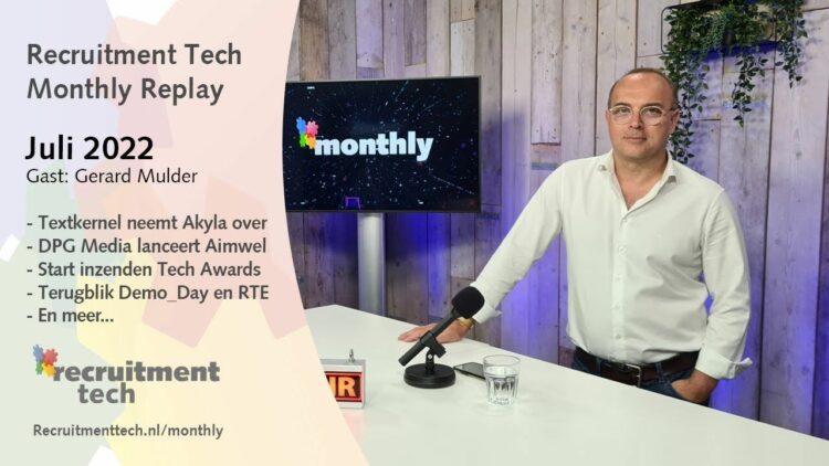 Recruitment Tech Monthly juli: overname Akyla, start inzenden Awards en gast Gerard Mulder