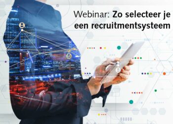 10 tips om succesvol een recruitmentsysteem te kiezen