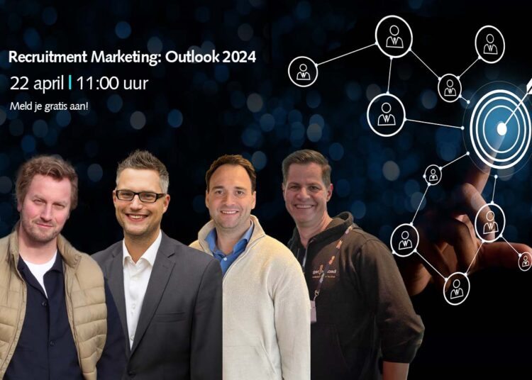Volg 22 april de (gratis) online talkshow Recruitment Marketing: Outlook 2024
