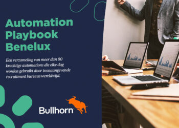 Bullhorn Automation Playbook Benelux: zó automatiseren recruitmentbureaus de recruitmentcyclus